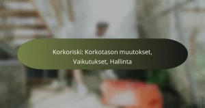Korkoriski: Korkotason muutokset, Vaikutukset, Hallinta