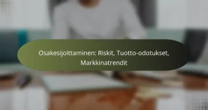 Osakesijoittaminen: Riskit, Tuotto-odotukset, Markkinatrendit
