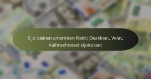 Sijoitusinstrumenttien Riskit: Osakkeet, Velat, Vaihtoehtoiset sijoitukset