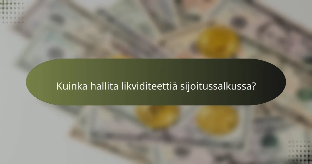 Kuinka hallita likviditeettiä sijoitussalkussa?
