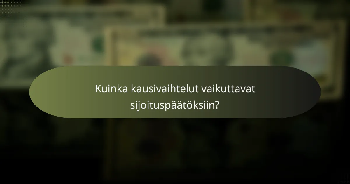 Kuinka kausivaihtelut vaikuttavat sijoituspäätöksiin?