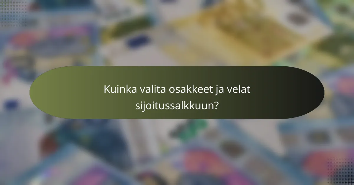 Kuinka valita osakkeet ja velat sijoitussalkkuun?