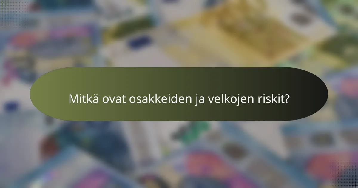 Mitkä ovat osakkeiden ja velkojen riskit?