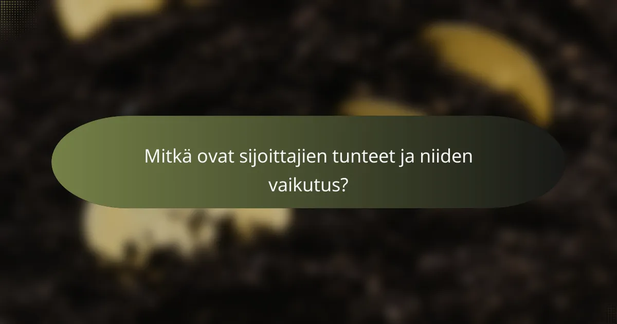 Mitkä ovat sijoittajien tunteet ja niiden vaikutus?