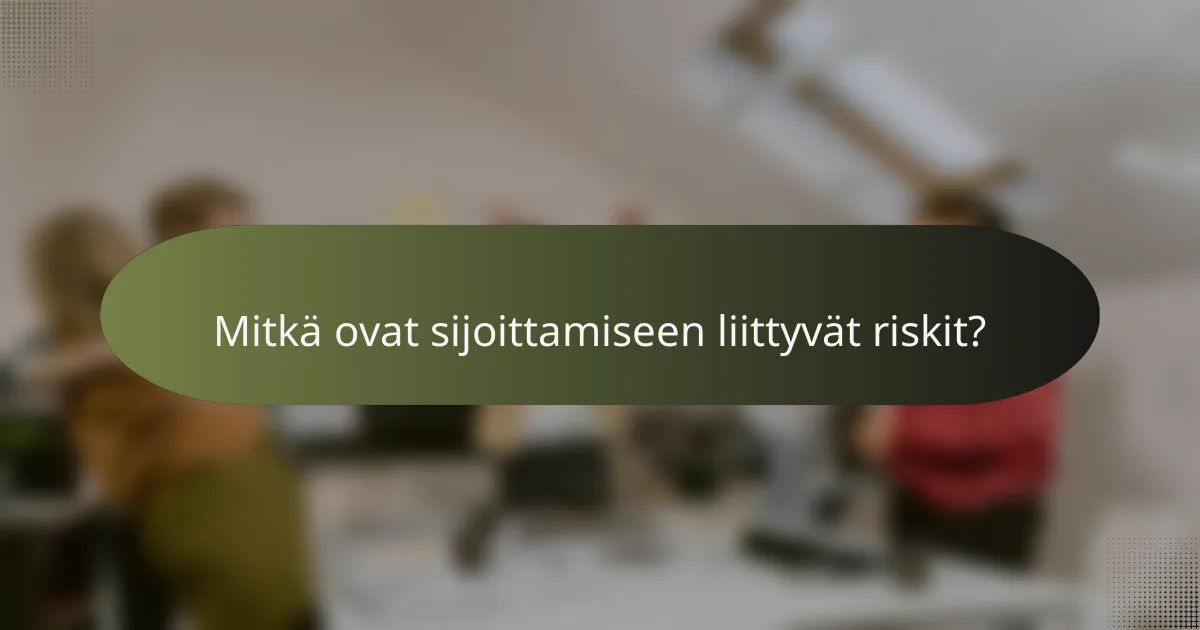 Mitkä ovat sijoittamiseen liittyvät riskit?
